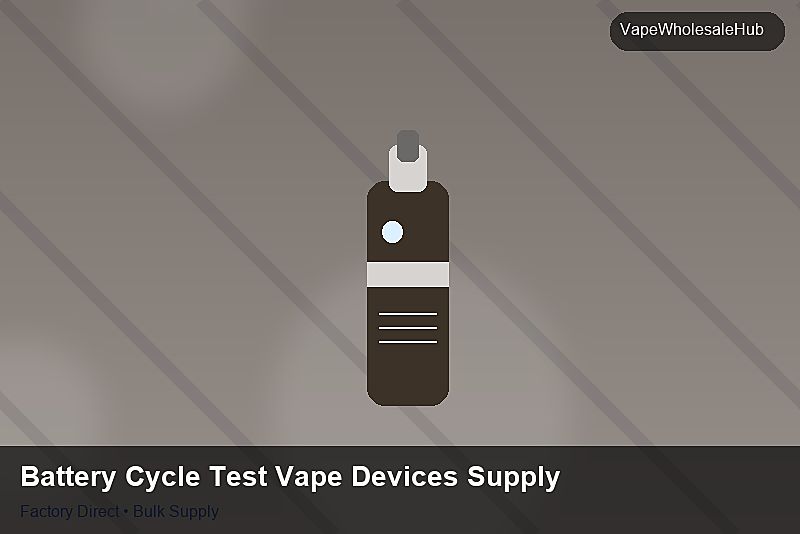 Battery Cycle Test Vape Devices Supply — Battery Cycle Test Vape Devices Supply: Wholesale Price | 2026 Edition photo 1