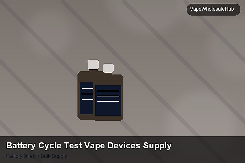 Battery Cycle Test Vape Devices Supply — Battery Cycle Test Vape Devices Supply: Lead Time & MOQ | 2026 Edition photo 2