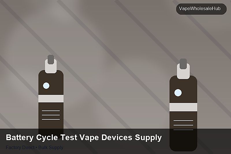 Battery Cycle Test Vape Devices Supply — Battery Cycle Test Vape Devices Supply: Compliance Standards | 2026 Edition photo 2